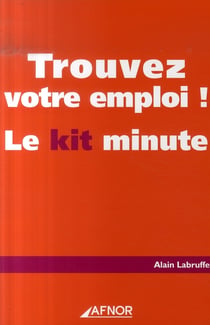 Trouvez votre emploi - le kit minute !