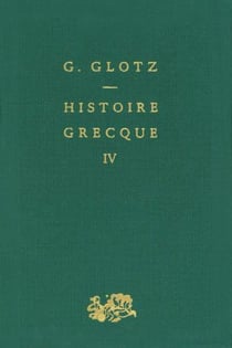 L'histoire grecque Tome 4 - Alexandre et l'hellénisation du monde antique - première partie : Alexandre et le démembrement de son empire
