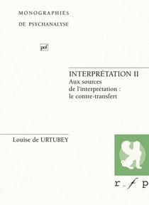 Interprétation II : Aux sources de l'interprétation : le contre-transfert