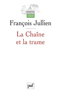La chaîne et la trame : Du canonique, de l'imaginaire et de l'ordre du texte en Chine
