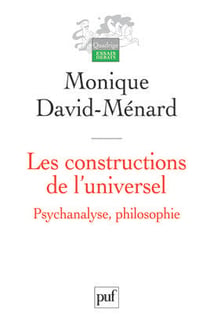 Les constructions de l'universel. Psychanalyse, philosophie