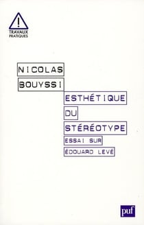 Esthétique du stéréotype - essai sur Edouard Levé