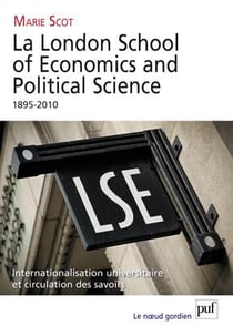 La London School of Economics and Political Science, 1895-2010 - internationalisation universitaire et circulation des savoirs