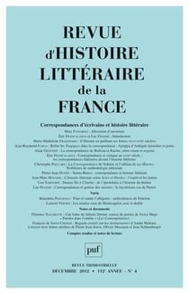REVUE D'HISTOIRE LITTERAIRE DE LA FRANCE n.2012/4 : correspondances d'écrivains et histoire littéraire