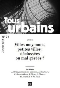 REVUE TOUS URBAINS n.21 : villes moyennes, petites villes : déclassées ou malgérés ? déclasées (édition 2018)