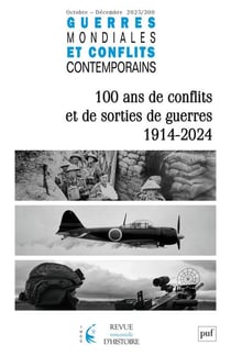 Guerres mondiales et conflits contemporains n.4 : 100 ans de conflits et de sorties de guerres 1914-2024 (édition 2025)