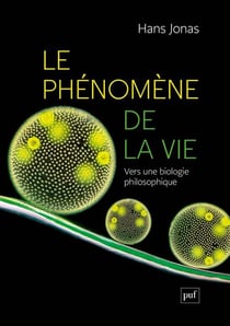 Le phénomène de la vie : Vers une biologie philosophique