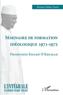 Séminaire de formation idéologique 1971-1972 : promotion Kwamé N'Krumah