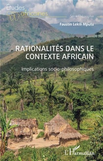 Rationalités dans le contexte africain : implications socio-philosophiques