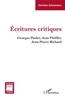 Écritures critiques : Georges Poulet, Jean Pfeiffer, Jean-Pierre Richard