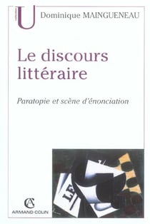 Le discours litteraire - paratopie et scene d'enonciation