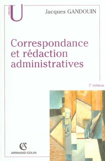 Correspondance et redaction administratives (7e edition)