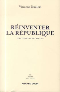 Réinventer la république - une constitution morale