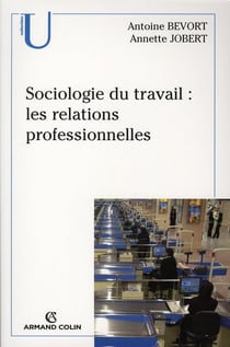 Sociologie du travail : les relations professionelles