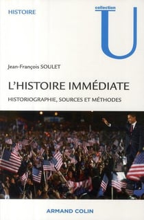 L'histoire immédiate - historiographie, sources et méthodes