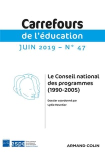 Carrefours de l'éducation n.47 : juin 2019 - le conseil national des programmes (1990-2005)
