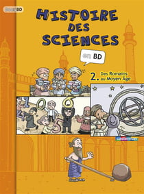 L'histoire des sciences en bd - t02 - des romains au moyen age