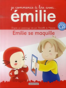 Je commence à lire avec Emilie Tome 4 : Emilie se maquille - niveau CP