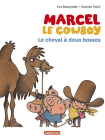 Marcel le cowboy Tome 7 : le cheval à deux bosses