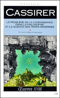 Oeuvres Tome 18 - le problème de la connaissance dans la philosophie et la science des temps modernes