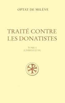 SC 412 Traité contre les donatistes, I