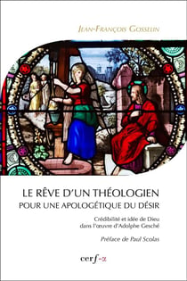 Le rêve d'un théologien - pour une apologétique du désir