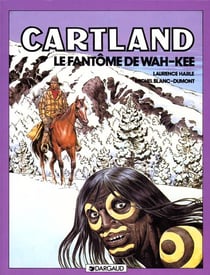 Cartland t.3 - le fantôme de Wah-Kee