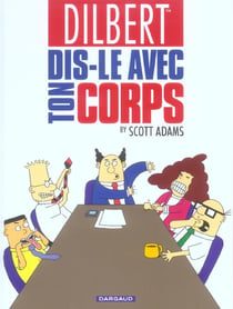Dilbert Tome 1 : dis-le avec ton corps