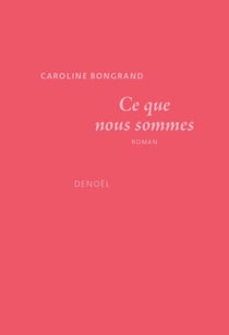 Ce que nous sommes