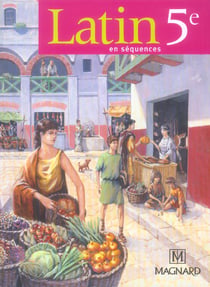 Latin en séquences - 5ème - livre de l'élève (édition 2006)