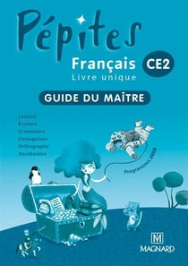 Pépites : français livre unique - CE2 - guide du maître (édition 2011)