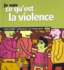 Je sais ce qu'est la violence
