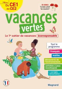 Vacances vertes : du CE1 vers le CE2 - le premier cahier de vacances éco-responsable