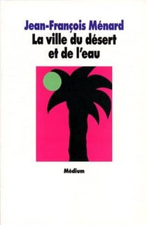 Ville du desert et de l eau (la)