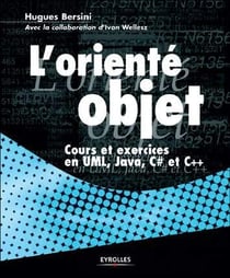L'orienté objet : Cours et exercices en UML, Java, C# et C++
