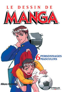 Le dessin de manga Tome 6 - personnages  masculins