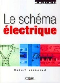 Le schéma électrique (3e édition)