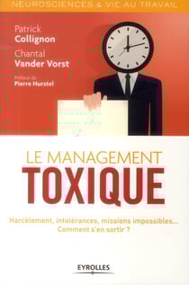 Le management toxique - manipulation, harcelement, hypercontrôle... comment s'en sortir ?