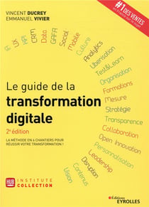 Le guide de la transformation digitale - la methode en 6 chantiers pour reussir votre transformation