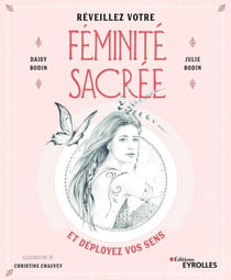 Réveillez votre féminité sacrée - et déployez vos sens