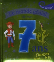 Le monde génial de mes 7 ans - pour les garcons
