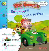 Pour lire ensemble : P'tit Garçon : en voiture avec Arthur