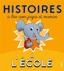 Histoires à lire avec papa et maman - à l'ecole