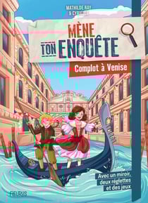 Mène ton enquête : Complot à Venise