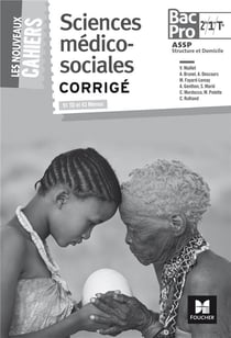 Les nouveaux cahiers - sciences medico-sociales - 2de/ 1re/ tle bac pro assp - corrige