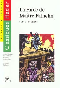 La farce de maitre pathelin - edition 95 - la farce/la satire de la justice
