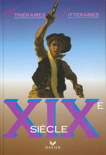 Itineraires litteraires - xixe siecle, livre de l'eleve relie