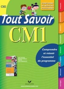 Tout savoir : tout savoir au CM1 (édition 2009)