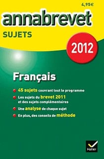 ANNABREVET SUJETS Tome 1 : français (édition 2012)