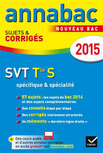 Annabac sujets & corriges - svt - terminale s - spécifique & spécialité - annales - 2015